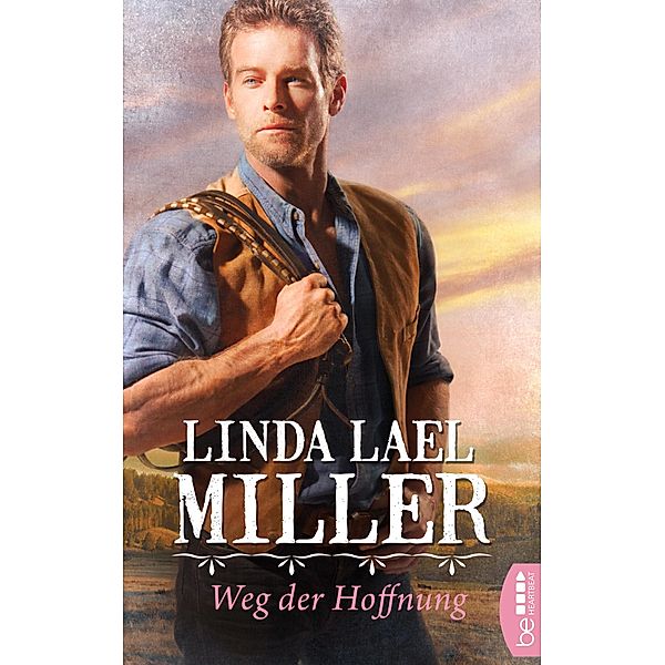 Weg der Hoffnung / Die Corbin-Saga - Historical Western Romance Bd.4, Linda Lael Miller