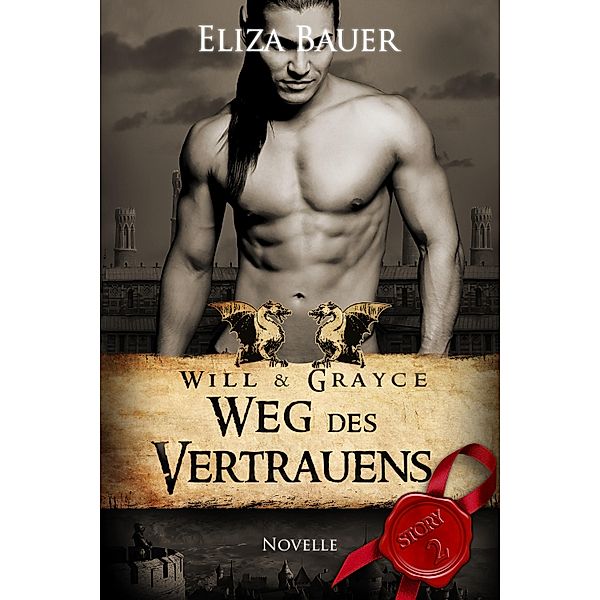 Weg des Vertrauens / Will & Grayce Bd.2, Eliza Bauer