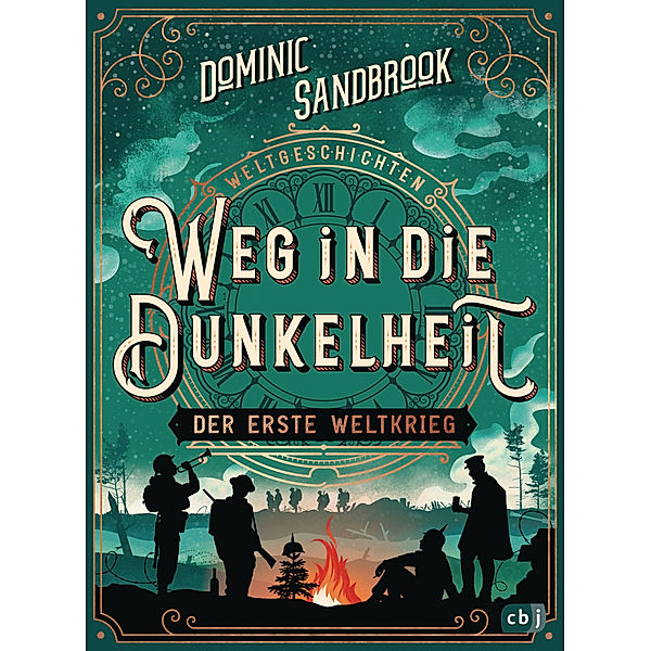 Weg in die Dunkelheit: Der Erste Weltkrieg / Weltgeschichte(n) Bd.3, Dominic Sandbrook