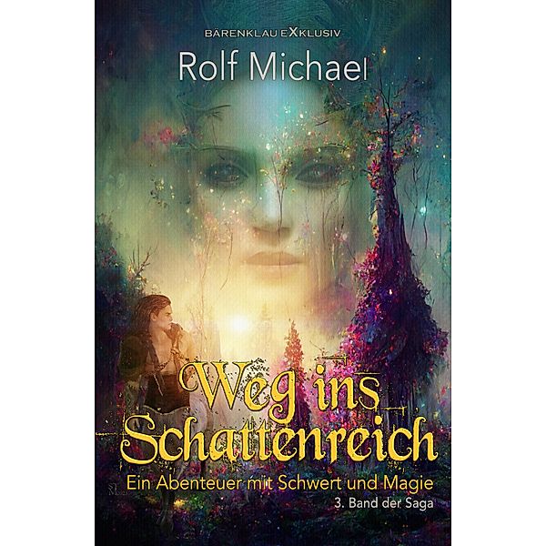 Weg ins Schattenreich - Ein Abenteuer mit Schwert und Magie: Band 3, Rolf Michael