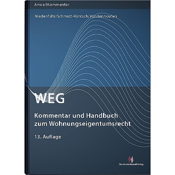 WEG - Kommentar und Handbuch zum Wohnungseigentumsrecht, Werner Niedenführ, Johanna Schmidt-Räntsch, Nicole Vandenhouten
