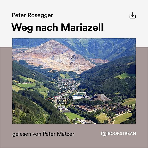 Weg nach Mariazell, Peter Rosegger