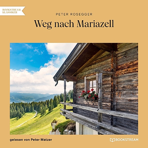 Weg nach Mariazell, Peter Rosegger