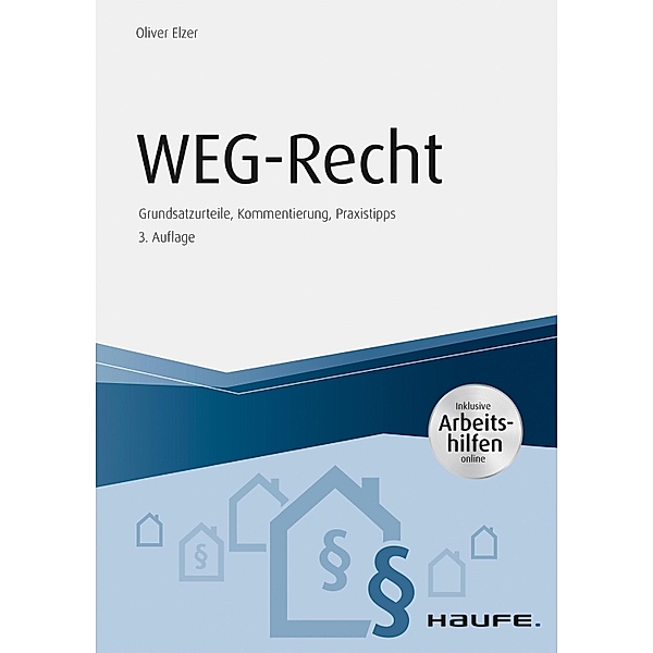 WEG-Recht - inkl. Arbeitshilfen online / Haufe Fachbuch, Oliver Elzer