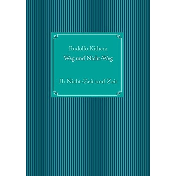 Weg und Nicht-Weg, Rudolfo Kithera