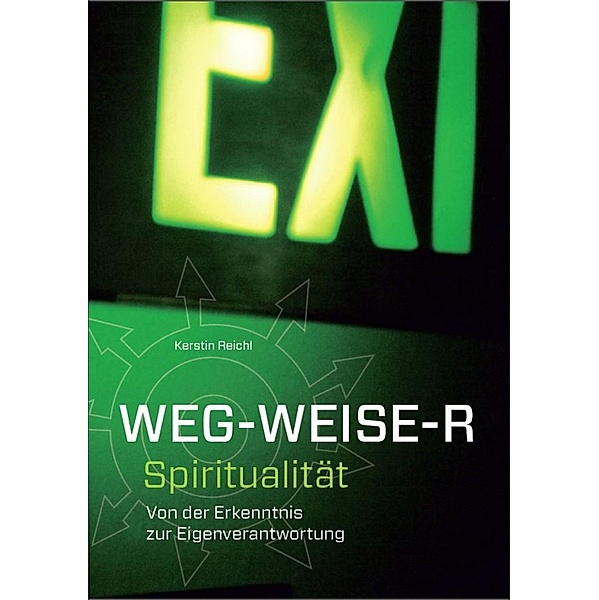 WEG - WEISE - R Spiritualität, Kerstin Reichl