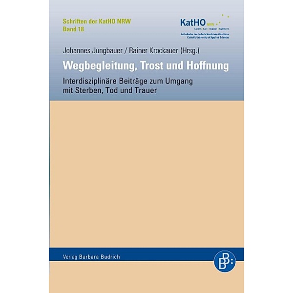 Wegbegleitung, Trost und Hoffnung / Schriften der KatHO NRW Bd.18