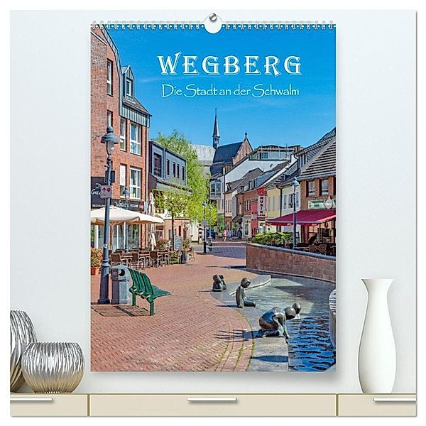 Wegberg - Die Stadt an der Schwalm (hochwertiger Premium Wandkalender 2024 DIN A2 hoch), Kunstdruck in Hochglanz, Natalja Thomas