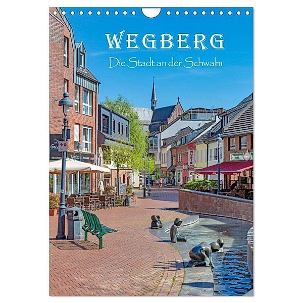 Wegberg - Die Stadt an der Schwalm (Wandkalender 2025 DIN A4 hoch), CALVENDO Monatskalender, Calvendo, Natalja Thomas