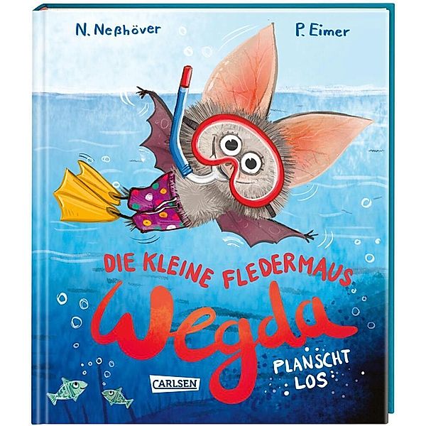 Wegda planscht los / Die kleine Fledermaus Wegda Bd.2, Nanna Neßhöver