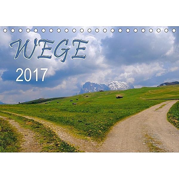 Wege 2017 (Tischkalender 2017 DIN A5 quer), Bildagentur Geduldig