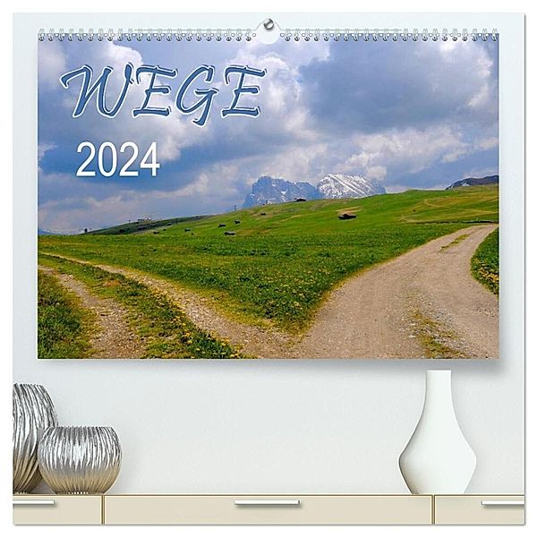 Wege 2024 (hochwertiger Premium Wandkalender 2024 DIN A2 quer), Kunstdruck in Hochglanz, Bildagentur Geduldig