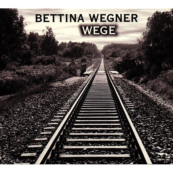 Wege, Bettina Wegner