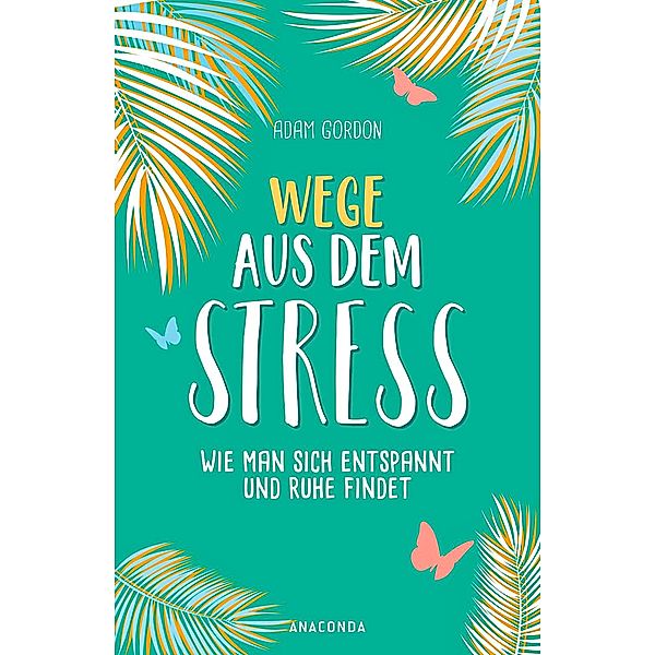 Wege aus dem Stress