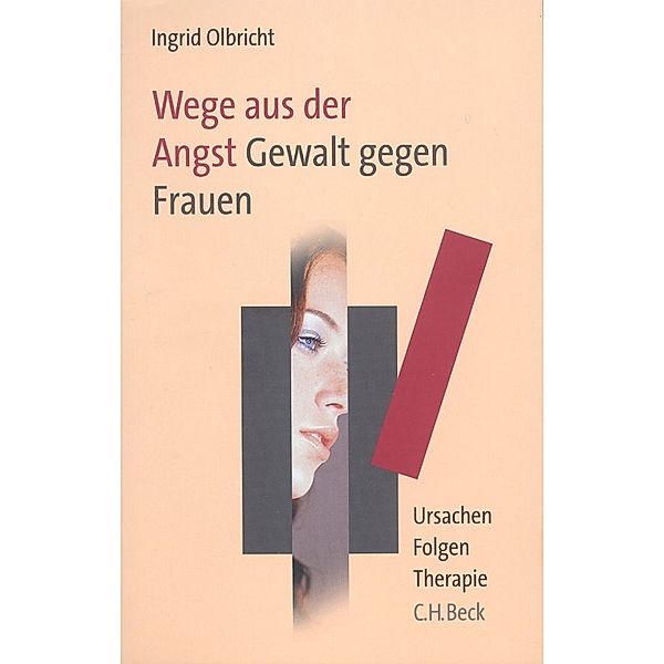 Wege aus der Angst. Gewalt gegen Frauen, Ingrid Olbricht