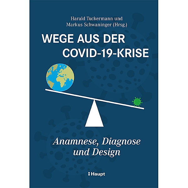 Wege aus der Covid-19-Krise, Markus Schwaninger, Harald Tuckermann