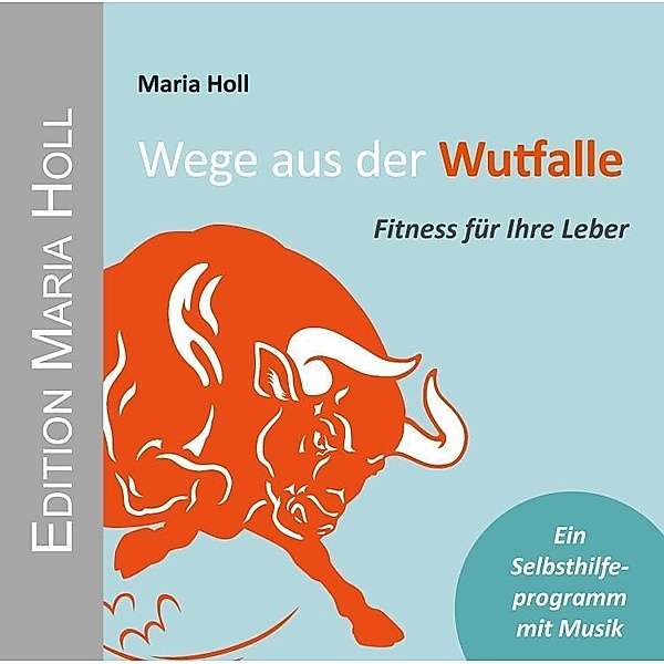 Wege aus der Wutfalle, Audio-CD, Maria Holl