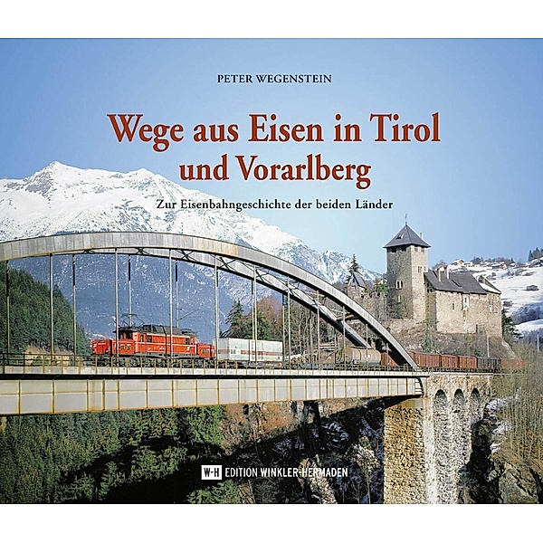 Wege aus Eisen in Tirol und Vorarlberg, Peter Wegenstein