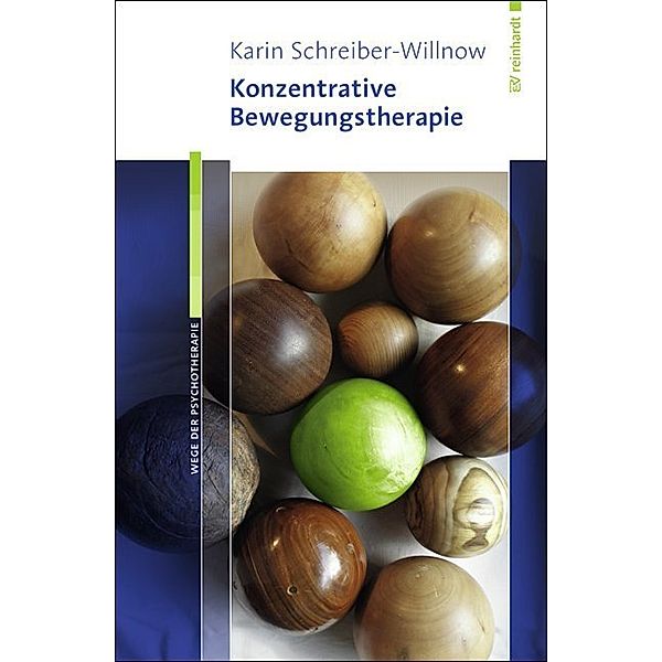 Wege der Psychotherapie / Konzentrative Bewegungstherapie, Karin Schreiber-Willnow