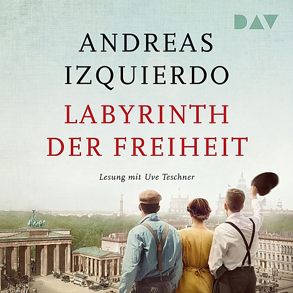 Wege der Zeit - 3 - Labyrinth der Freiheit, Andreas Izquierdo