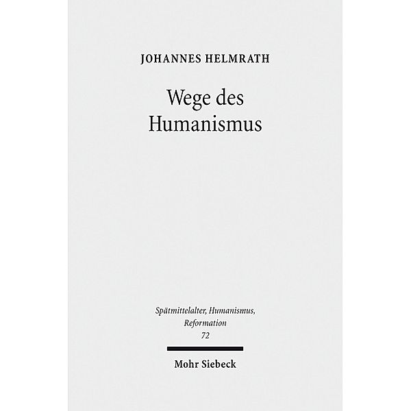 Wege des Humanismus, Johannes Helmrath