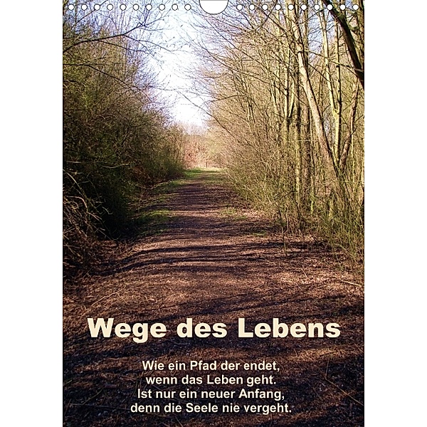 Wege des Lebens (Wandkalender 2014 DIN A4 hoch), Uwe Bernds