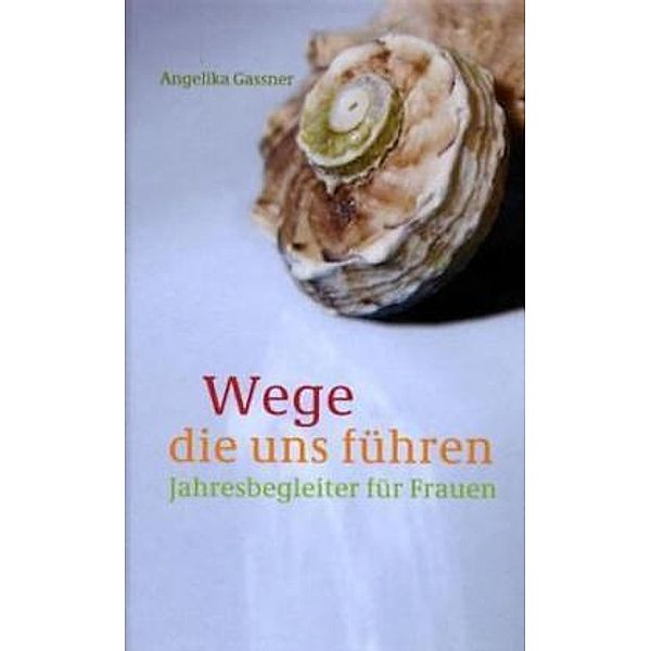 Wege, die uns führen, Angelika Gassner