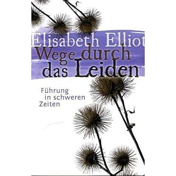 Wege durch das Leiden, Elisabeth Elliot