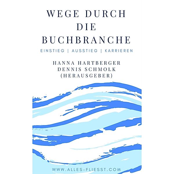 Wege durch die Buchbranche, Hanna Hartberger, Dennis Schmolk