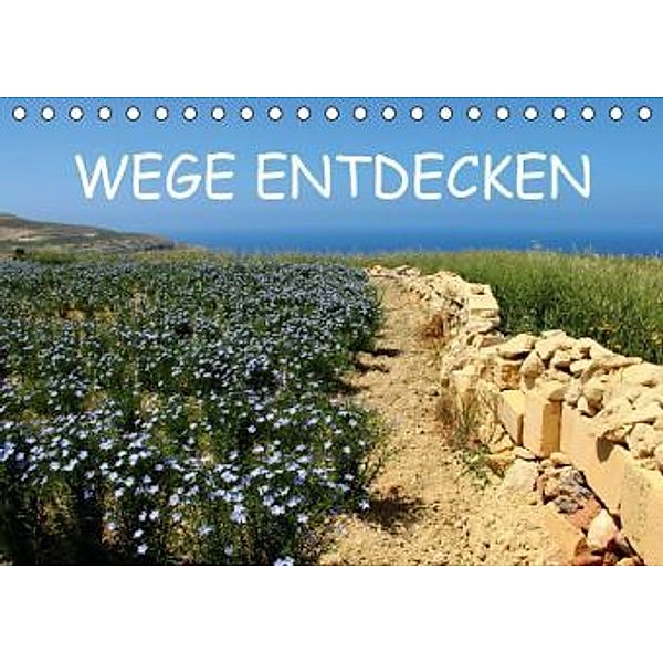 WEGE ENTDECKEN (Tischkalender 2015 DIN A5 quer), Rabea Albilt