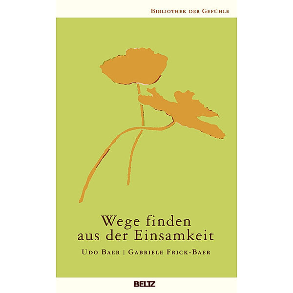 Wege finden aus der Einsamkeit / Bibliothek der Gefühle, Udo Baer, Gabriele Frick-Baer