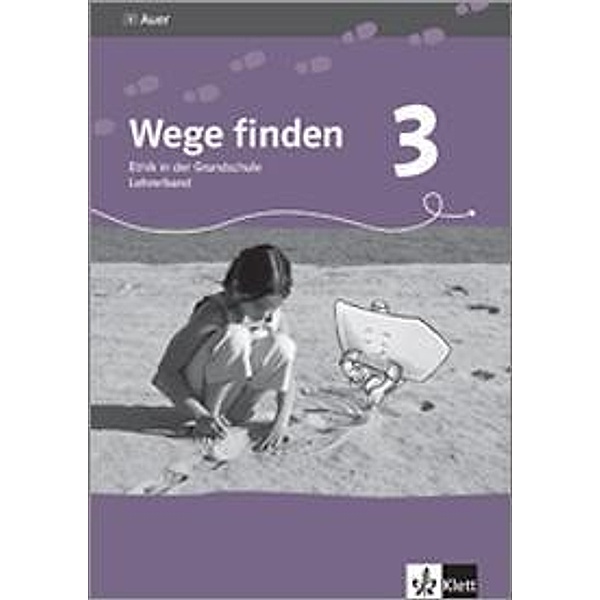 Wege finden, Ausgabe für Thüringen, Sachsen und Sachsen-Anhalt: 3. Jahrgangsstufe, Lehrerband