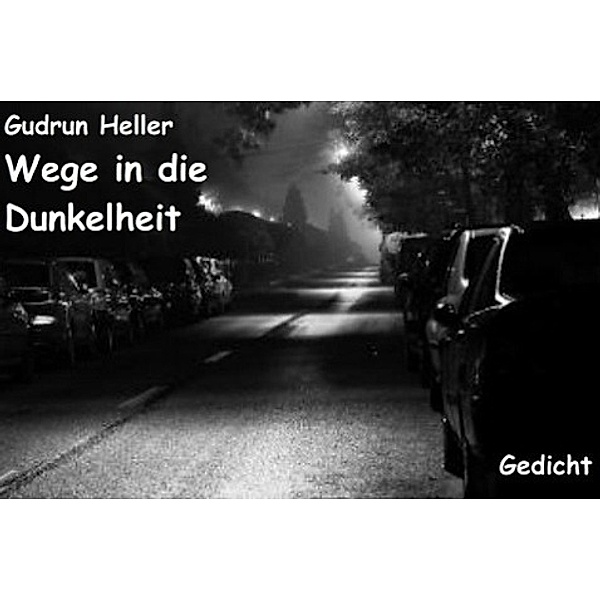 Wege in die Dunkelheit, Gudrun Heller
