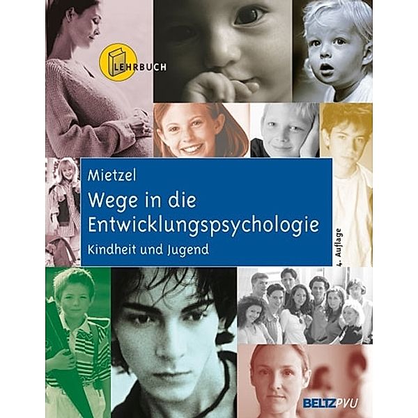Wege in die Entwicklungspsychologie: Bd.1 Kindheit und Jugend, Gerd Mietzel