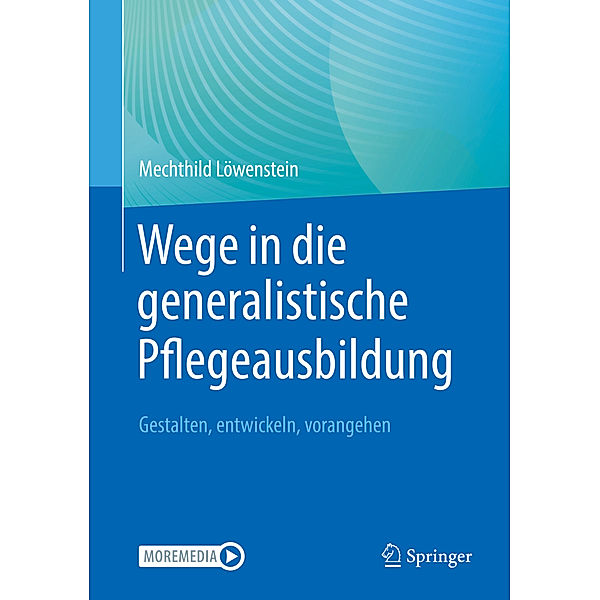 Wege in die generalistische Pflegeausbildung, Mechthild Löwenstein