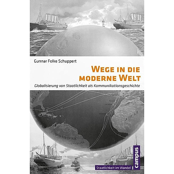 Wege in die moderne Welt / Staatlichkeit im Wandel Bd.23, Gunnar Folke Schuppert