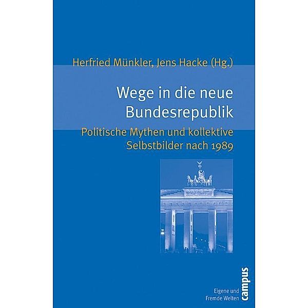 Wege in die neue Bundesrepublik / Eigene und fremde Welten Bd.13, Herfried Münkler