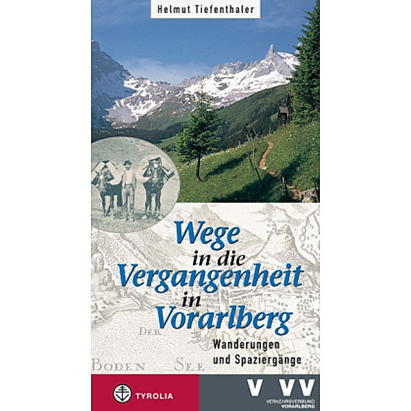 Wege in die Vergangenheit in Vorarlberg, Helmut Tiefenthaler