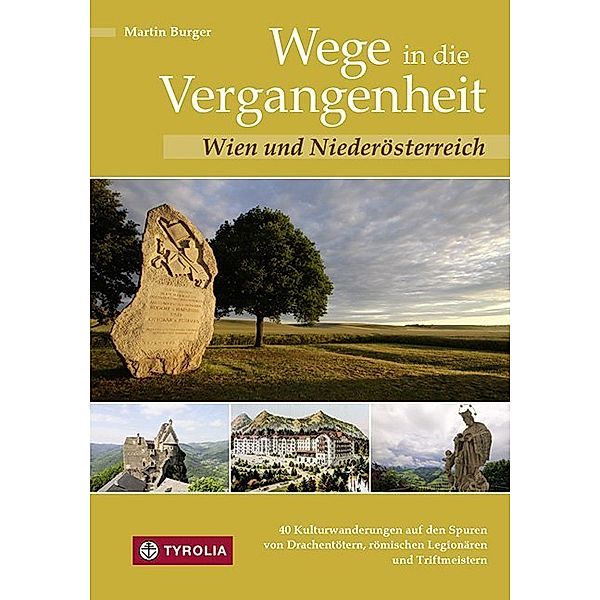 Wege in die Vergangenheit - Wien und Niederösterreich, Martin Burger
