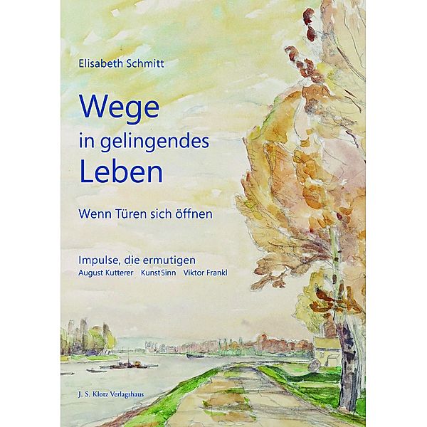 Wege in gelingendes Leben, Elisabeth Schmitt