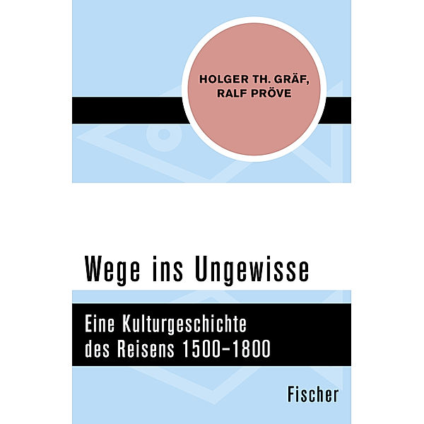 Wege ins Ungewisse, Holger Th. Gräf, Ralf Pröve