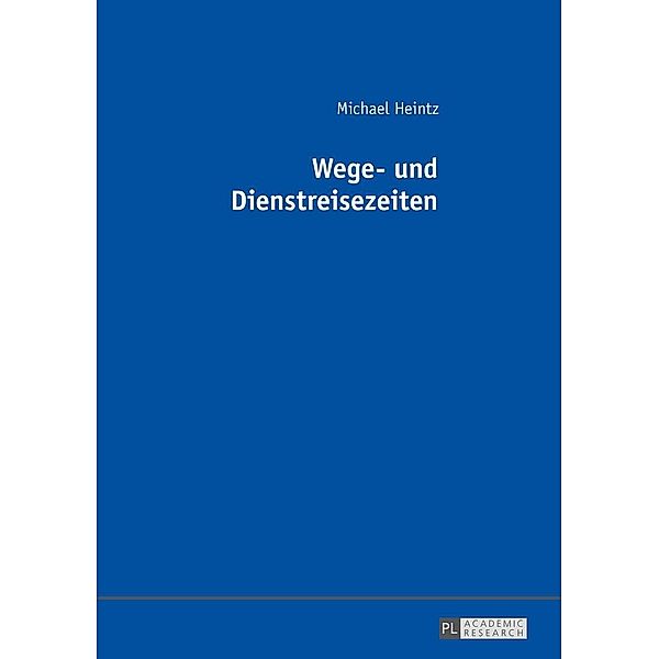 Wege- und Dienstreisezeiten, Heintz Michael Heintz