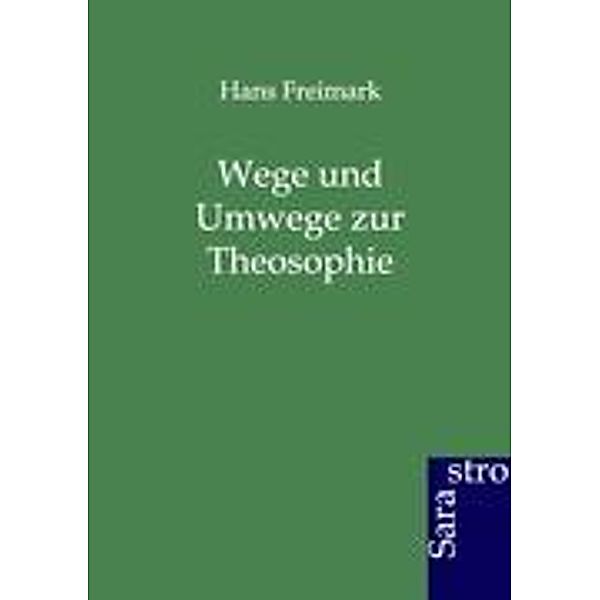 Wege und Umwege zur Theosophie, Hans Freimark