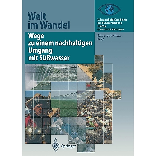 Wege zu einem nachhaltigen Umgang mit Süßwasser / Welt im Wandel Bd.1997