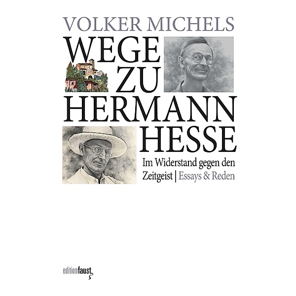 Wege zu Hermann Hesse. Im Widerstand gegen den Zeitgeist / Hermann-Hesse-Lectures, Volker Michels