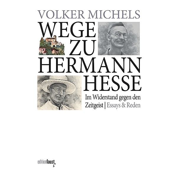 Wege zu Hermann Hesse. Im Widerstand gegen den Zeitgeist, Volker Michels