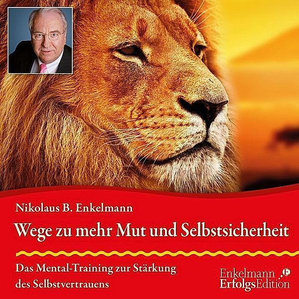 Wege zu mehr Mut und Selbstsicherheit,Audio-CD, Nikolaus B. Enkelmann