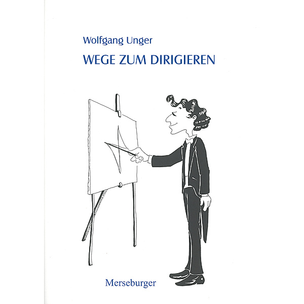 Wege zum Dirigieren, Wolfgang Unger