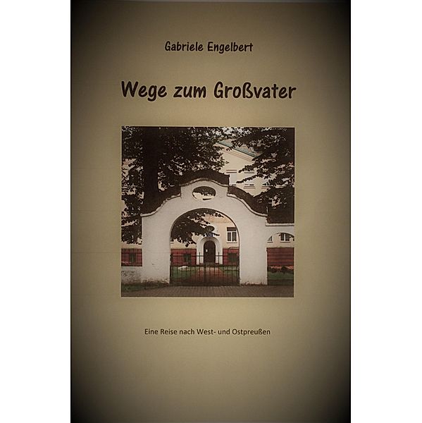 Wege zum Großvater, Gabriele Engelbert