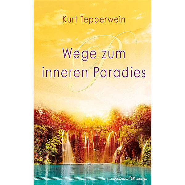 Wege zum inneren Paradies, Kurt Tepperwein